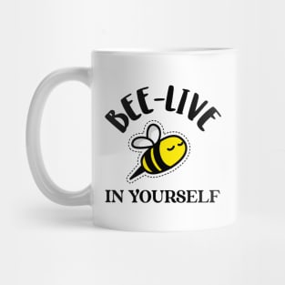 bee-live in yourself Mug